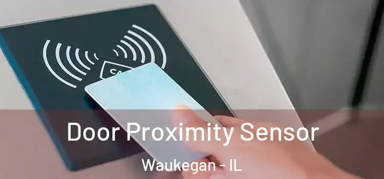 Door Proximity Sensor Waukegan - IL