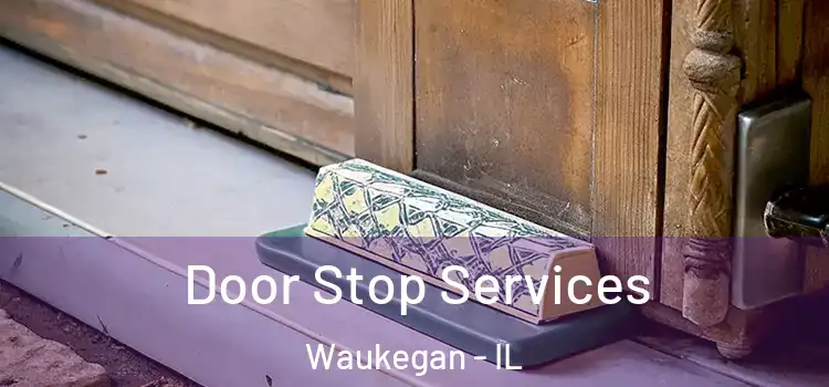 Door Stop Services Waukegan - IL