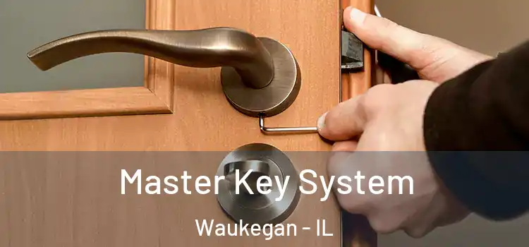Master Key System Waukegan - IL