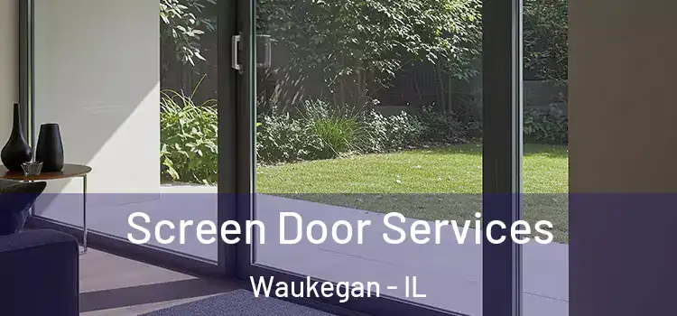 Screen Door Services Waukegan - IL