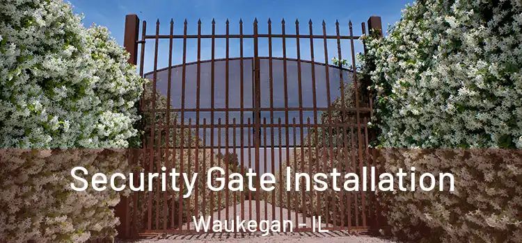 Security Gate Installation Waukegan - IL